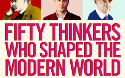 Fifty Thinkers Who Shaped The Modern World