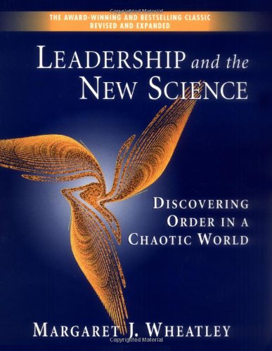 4. Leadership and the New Science – Wheatley