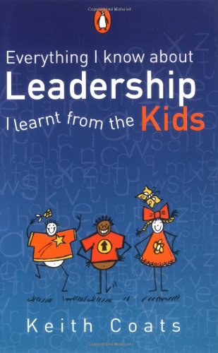 Everything I Know About Leadership I Learnt From The Kids - Coats