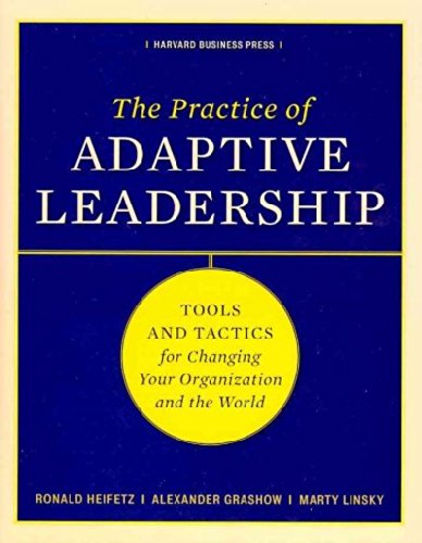 The Practice of Adaptive Leadership - Heifitz, Grashow & Linsky