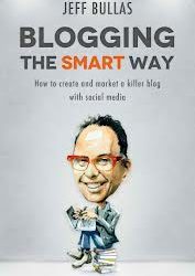 Blogging the ‘Not So Smart’ Way by Jeff Bullas