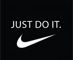 ‘Just Do It’, how cruelly ironic in retrospect!