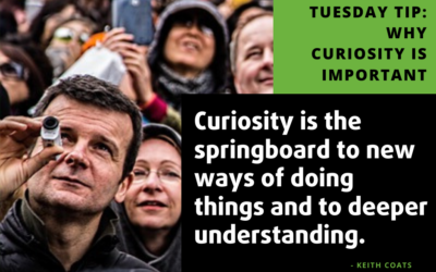 Tuesday Tip: Why curiosity is so important