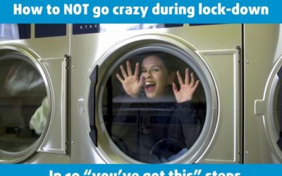 How to NOT go crazy during lock-down