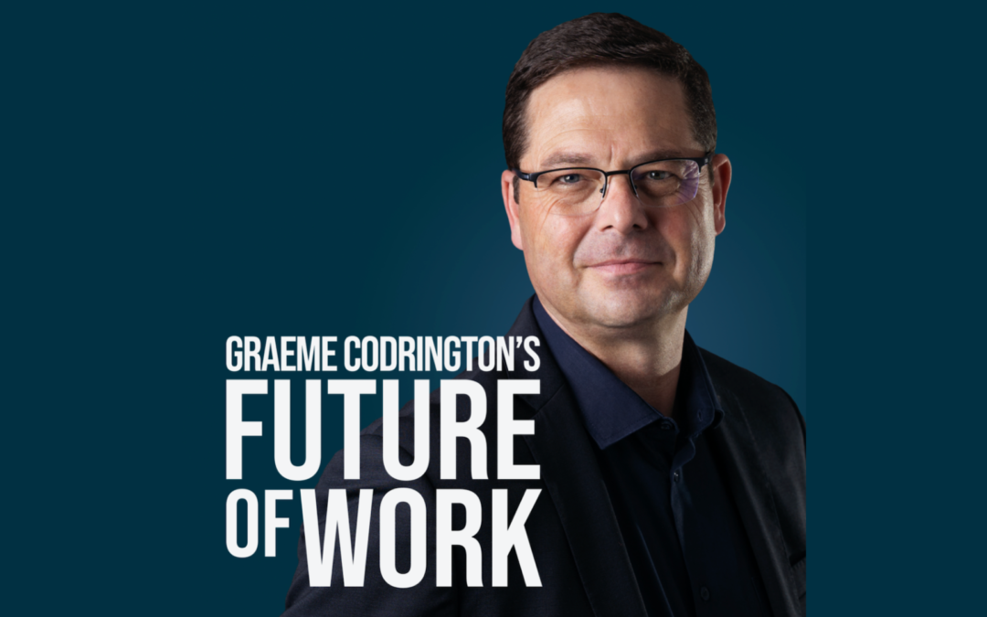 New Podcast: Graeme Codrington’s Future of Work