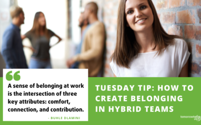 Tuesday Tip: How to Create Belonging in Hybrid Teams