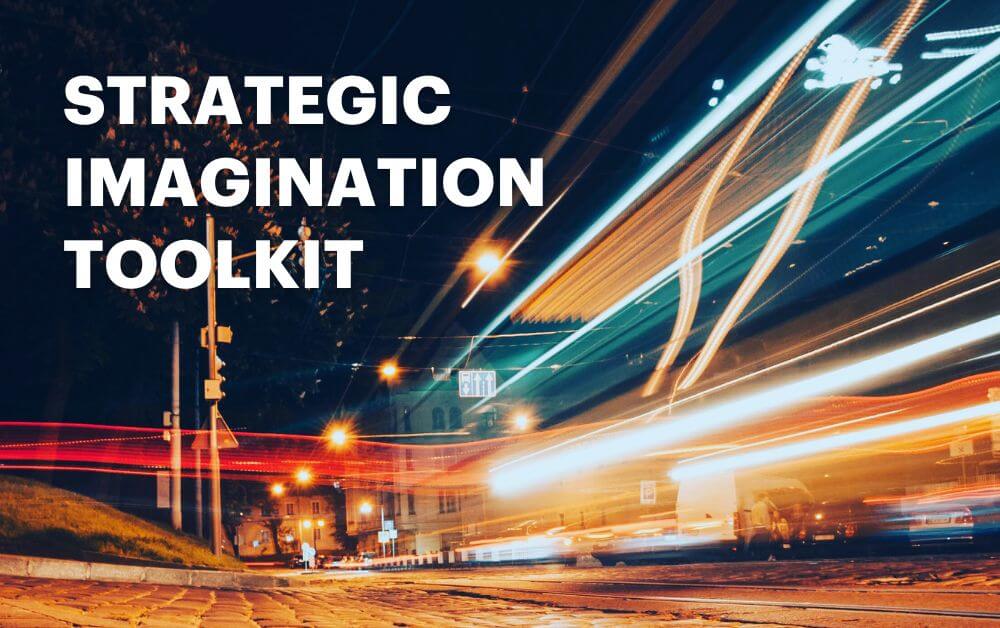 Strategic Imagination Toolkit