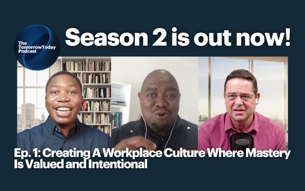 S2 E1: Creating A Workplace Culture Where Mastery Is Valued and Intentional