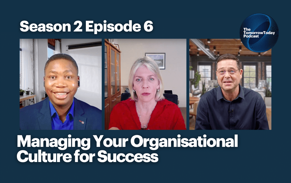 S2 E6: Managing Your Organisational Culture for Success