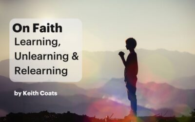 On Faith – Learning, unlearning and relearning