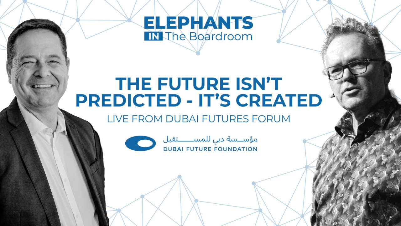 The Future Isn’t Predicted - It’s Created: Live from Dubai Futures Forum with Dean van Leeuwen & Graeme Codrington