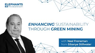 Enhancing Sustainability Through Green Mining with Neal Froneman