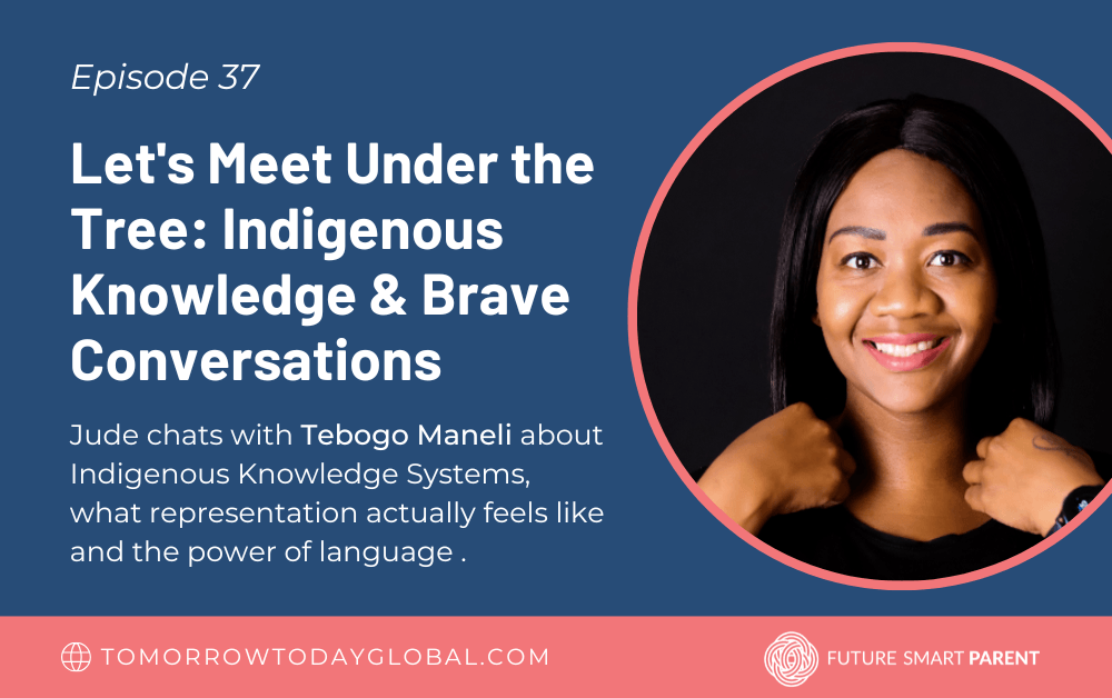 Future Smart Parent Podcast Episode 37 with Jude Foulston and Tebogo Maneli